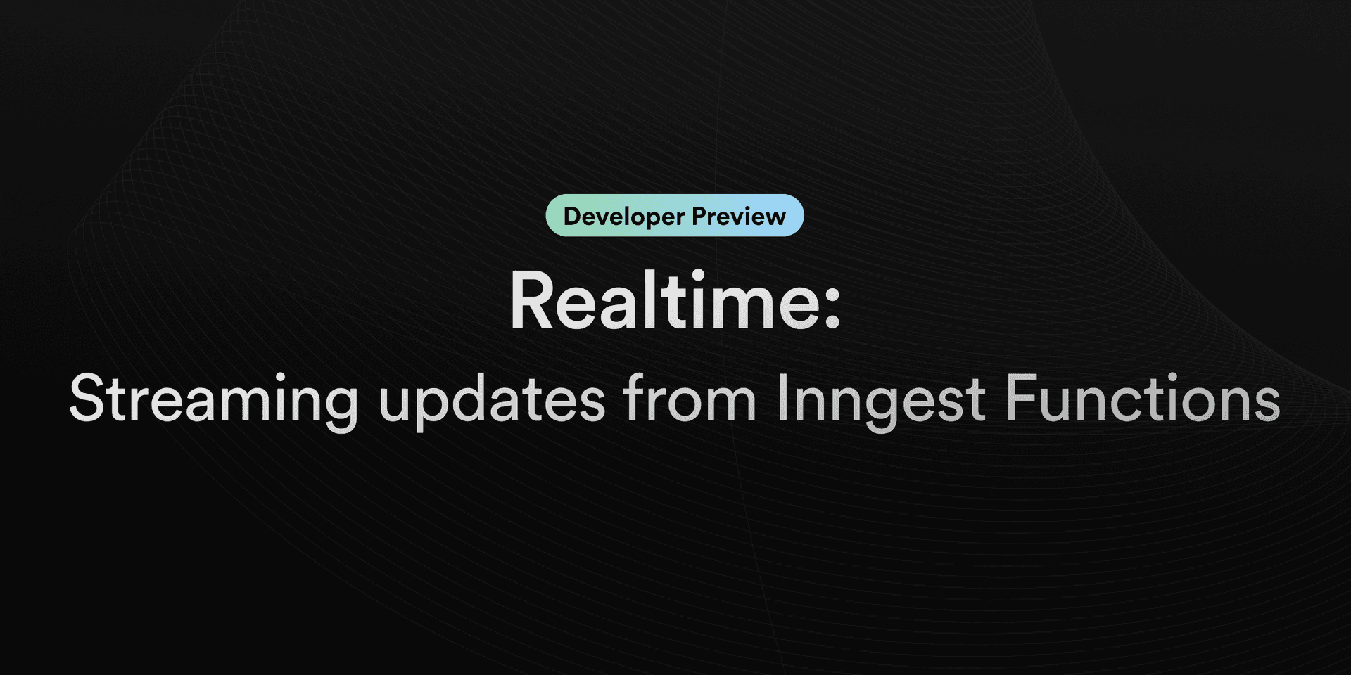 Featured image for Developer Preview: Realtime blog post